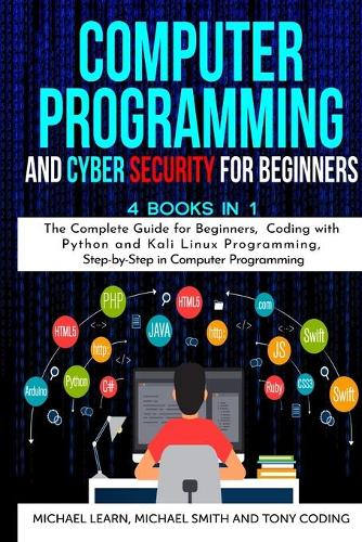 Computer Programming and Cyber Security for Beginners