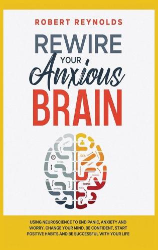 Rewire your Anxious Brain
