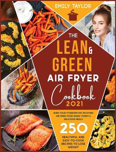 The Lean and Green Air Fryer Cookbook