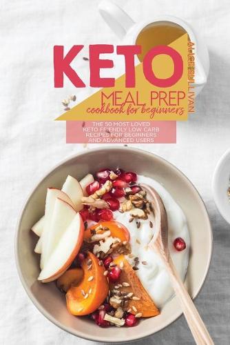 Keto Meal Prep Cookbook For Beginners