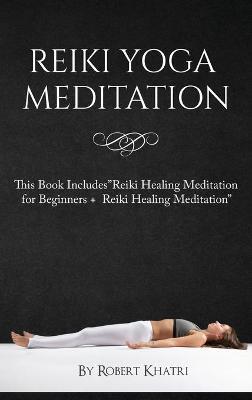 Reiki Yoga Meditation