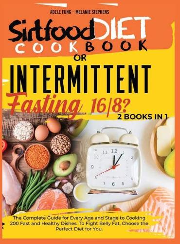 SIRTFOOD DIET COOKBOOK or INTERMITTENT FASTING 16/8 ?