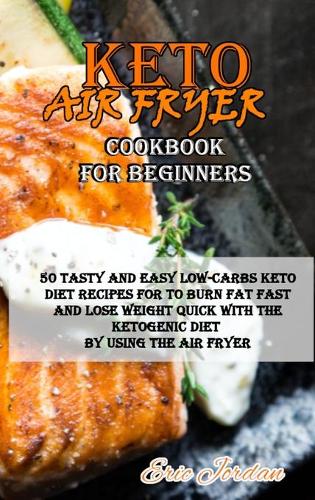Keto Air Fryer Cookbook for Beginners