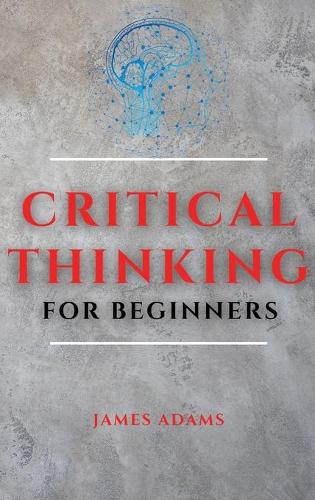 Critical Thinking for Beginners