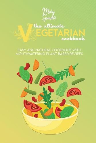 The Ultimate Vegetarian Cookbook