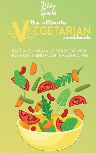 The Ultimate Vegetarian Cookbook