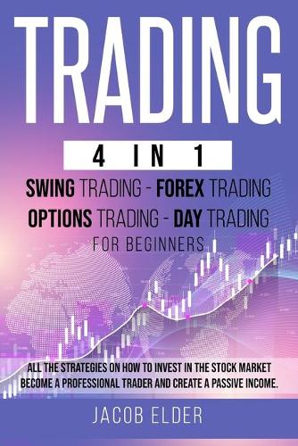 Trading 4 in 1 Swing Trading Forex Trading Day trading For Beginners