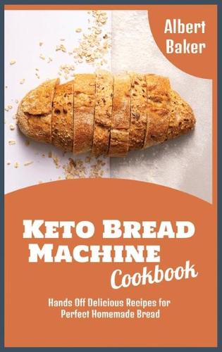 Keto Bread Machine Cookbook