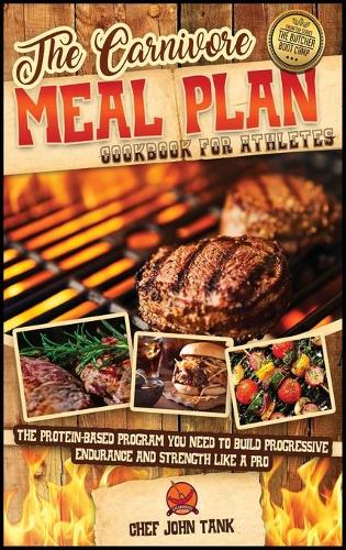 The Carnivore Meal Plan Cookbook for Athletes