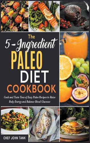 The 5-Ingredient Paleo Diet Cookbook