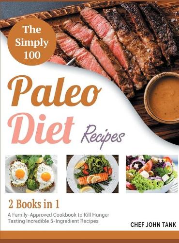 The Simple 100 Paleo Diet Recipes [2 in 1]