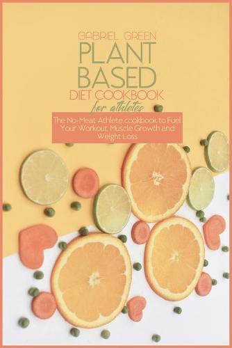 Plant Based Diet Cookbook for Athletes