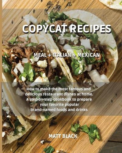 Copycat Recipes - Meal + Italian + Mexican