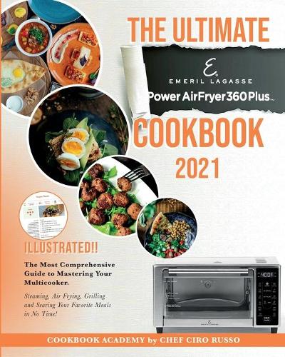 The Ultimate Emeril Lagasse Power AirFryer 360 Plus Cookbook 2021