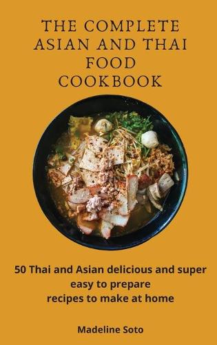 The Complete Asian and Thai Food Cookbook