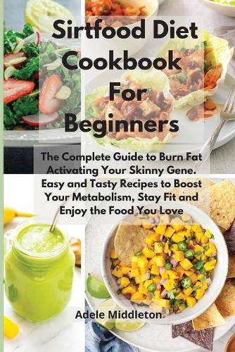 Sirtfood Diet Cookbook For Beginners