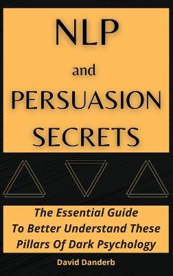NLP and Persuasion Secrets