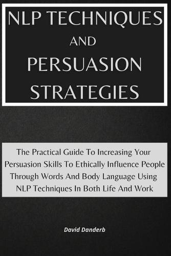 NLP Techniques and Persuasion Strategies
