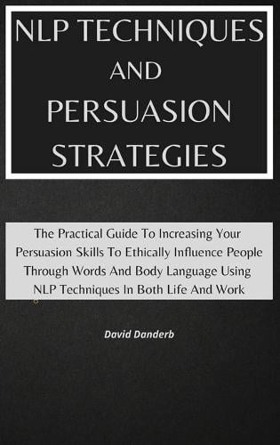NLP Techniques and Persuasion Strategies