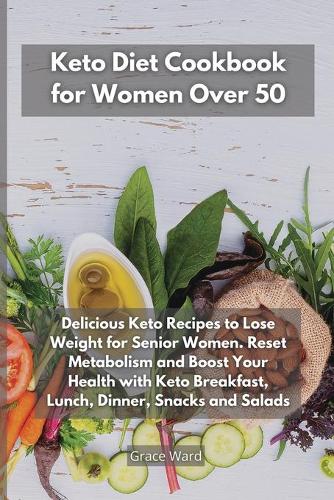 Keto Diet Cookbook for Women Over 50