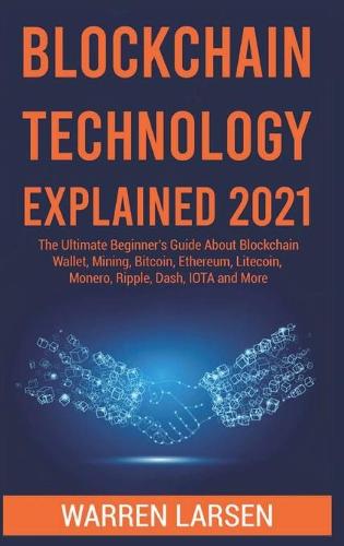 Blockchain Technology Explained 2021