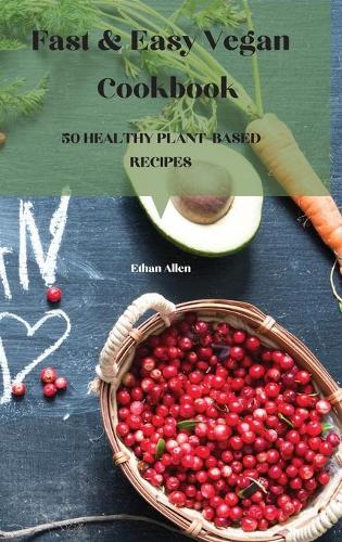 Fast and Easy Vegan Cookbook