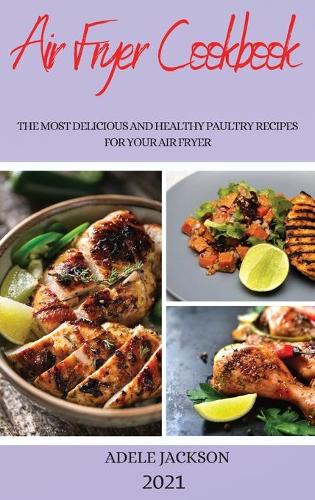 Air Fryer Cookbook 2021