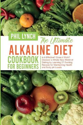 The Ultimate Alkaline Diet Cookbook for Beginners