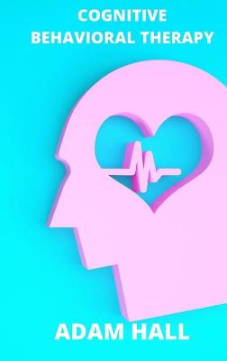 Cognitive Behavioral Therapy