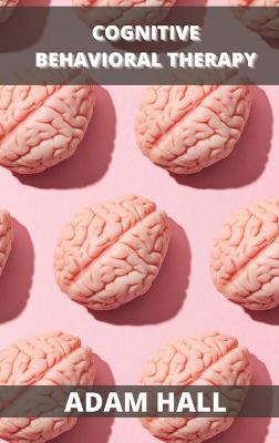 Cognitive Behavioral Therapy