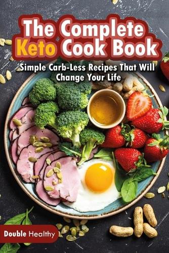 The Complete Keto Cook Book
