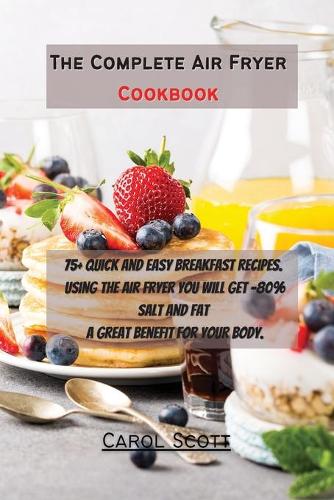 The Complete Air Fryer Cookbook