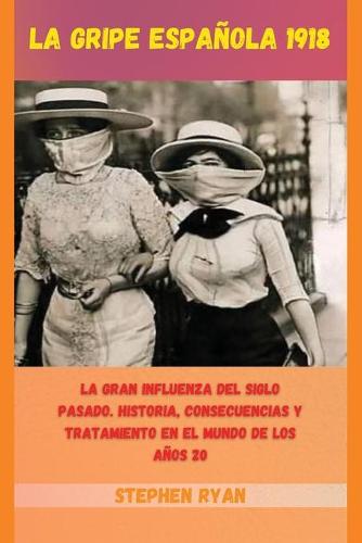 La Gripe Espanola 1918