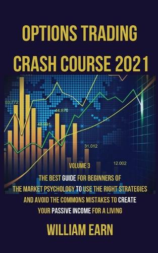 Options Trading Crash Course 2021 volume 3