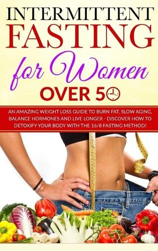 Intermittent Fasting for Women over 50