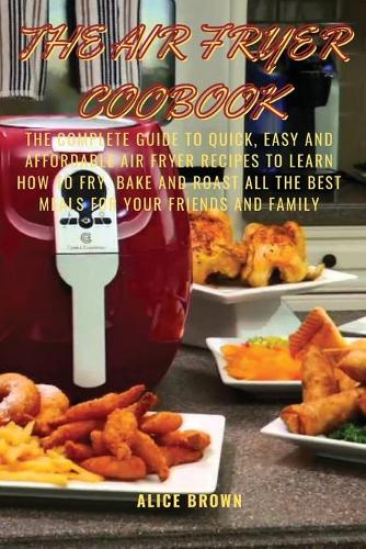 The Air Fryer Cookbook