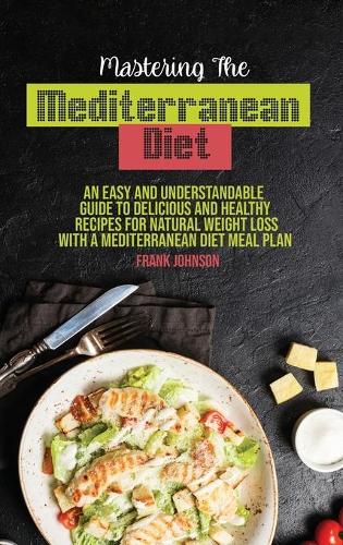 Mastering The Mediterranean Diet