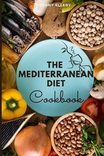 The Mediterranean Diet Cookbook