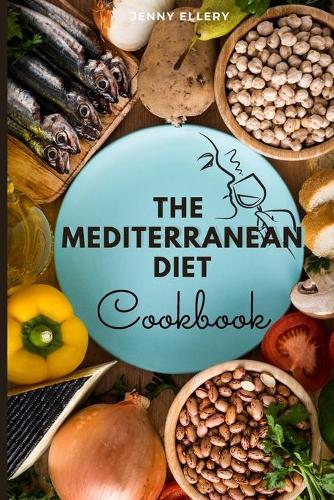 The Mediterranean Diet Cookbook