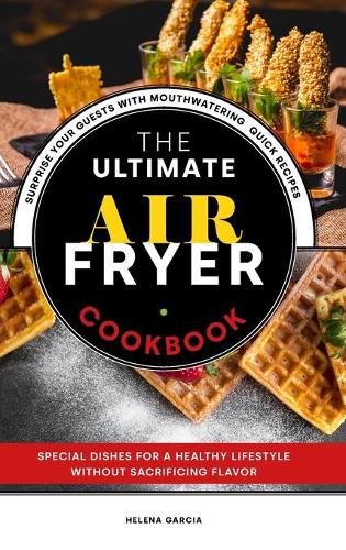 The Ultimate Air Fryer Cookbook