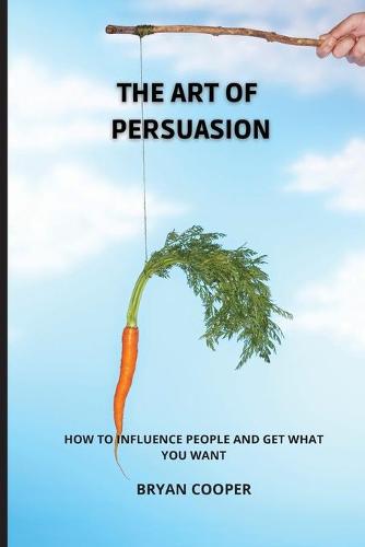 The Art of Persuasion