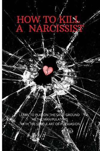 How to Kill a Narcissist