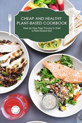 Cheap and Healthy Plant-Based Cookbook