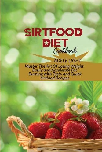 Sirtfood Diet Cookbook