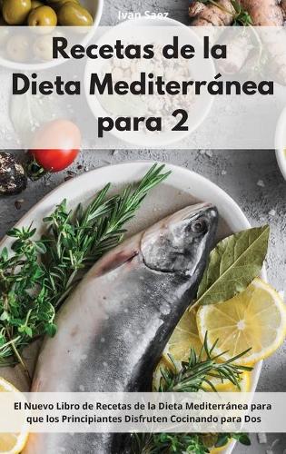 Recetas De La Dieta Mediterranea Para Dos