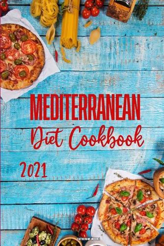 Mediterranean Diet Cookbook 2021