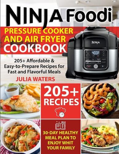 Ninja Foodi Pressure Cooker and Air Fryer Cookbook