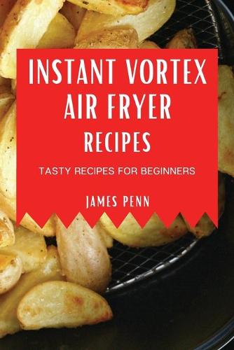 Instant Vortex Air Fryer Recipes