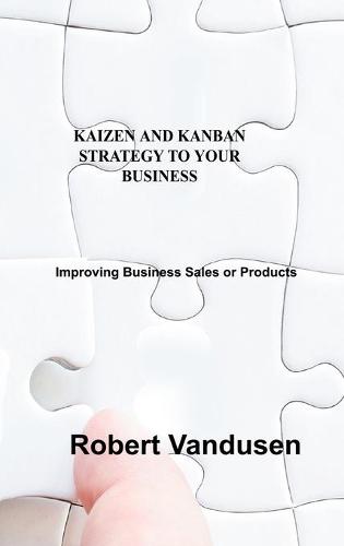 Kaizen and Kanban Strategy to Your Business