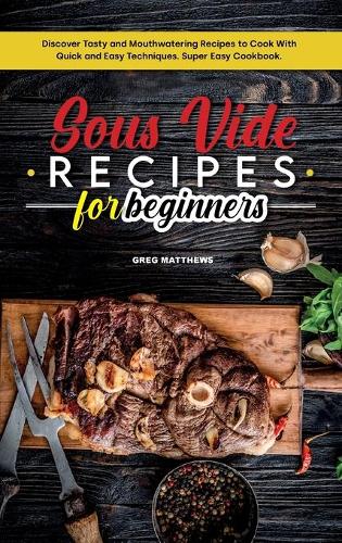 Sous Vide Recipes for Beginners